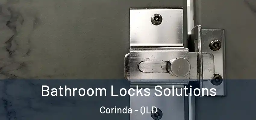 Bathroom Locks Solutions Corinda - QLD