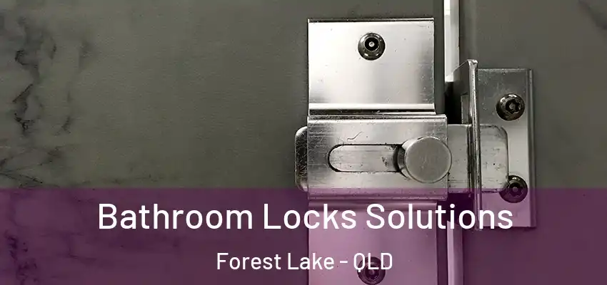  Bathroom Locks Solutions Forest Lake - QLD