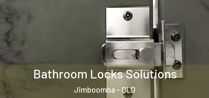 Bathroom Locks Solutions Jimboomba - QLD