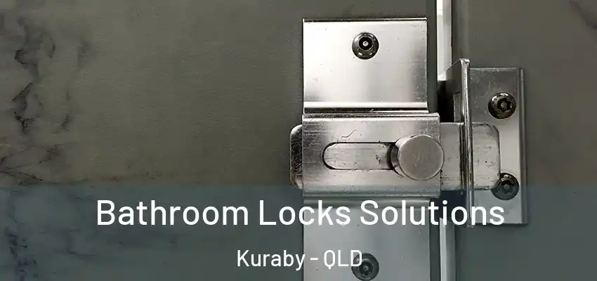 Bathroom Locks Solutions Kuraby - QLD