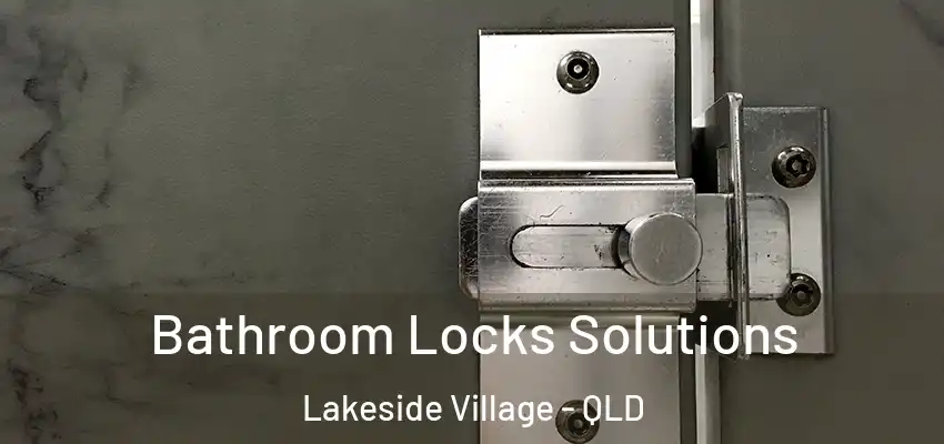  Bathroom Locks Solutions Lakeside Village - QLD