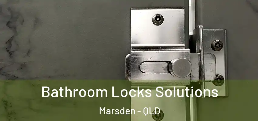  Bathroom Locks Solutions Marsden - QLD