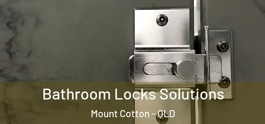 Bathroom Locks Solutions Mount Cotton - QLD