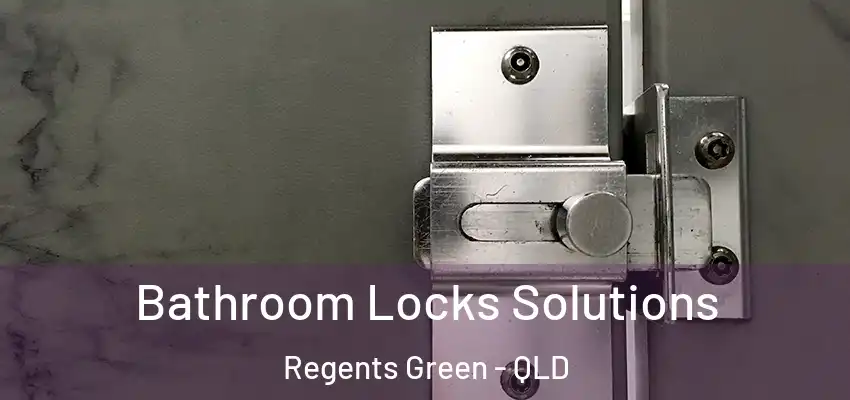  Bathroom Locks Solutions Regents Green - QLD
