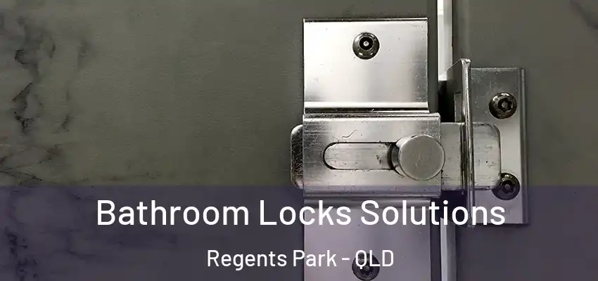  Bathroom Locks Solutions Regents Park - QLD