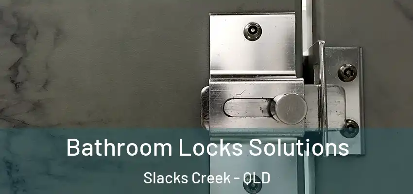  Bathroom Locks Solutions Slacks Creek - QLD