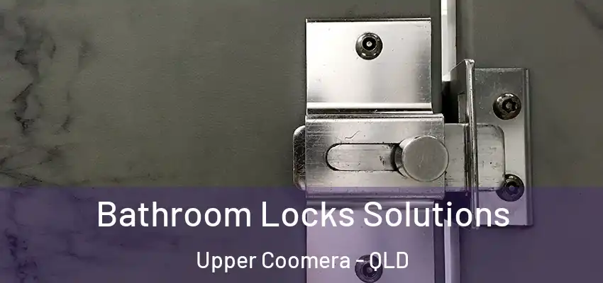  Bathroom Locks Solutions Upper Coomera - QLD
