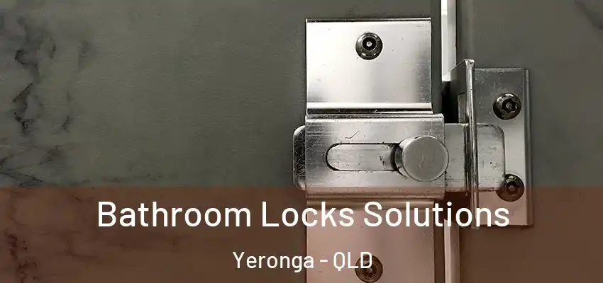  Bathroom Locks Solutions Yeronga - QLD