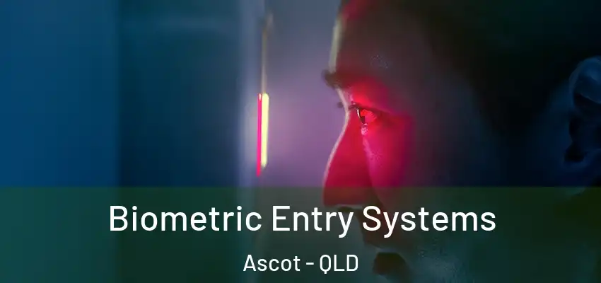  Biometric Entry Systems Ascot - QLD