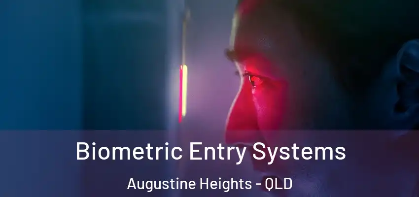 Biometric Entry Systems Augustine Heights - QLD