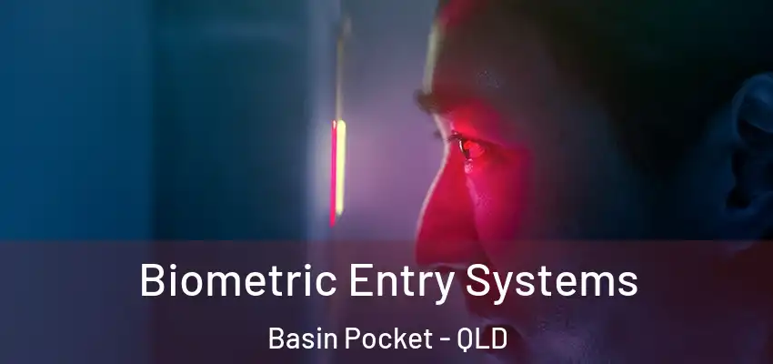 Biometric Entry Systems Basin Pocket - QLD