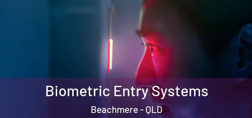 Biometric Entry Systems Beachmere - QLD