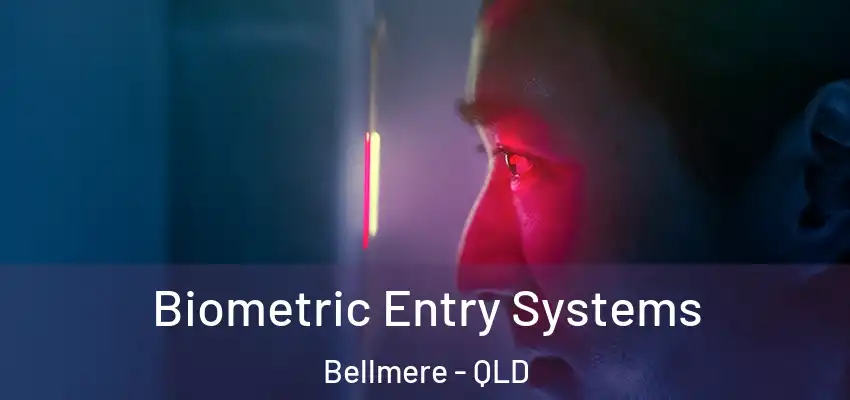 Biometric Entry Systems Bellmere - QLD