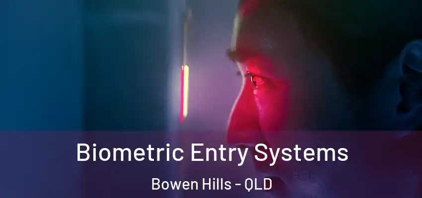 Biometric Entry Systems Bowen Hills - QLD
