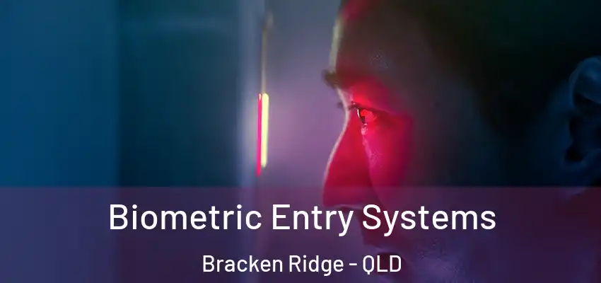 Biometric Entry Systems Bracken Ridge - QLD