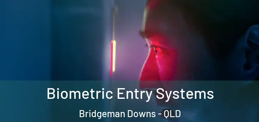 Biometric Entry Systems Bridgeman Downs - QLD