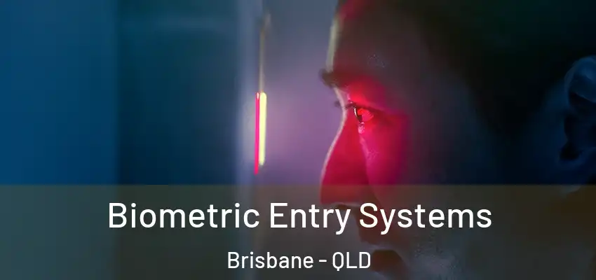 Biometric Entry Systems Brisbane - QLD