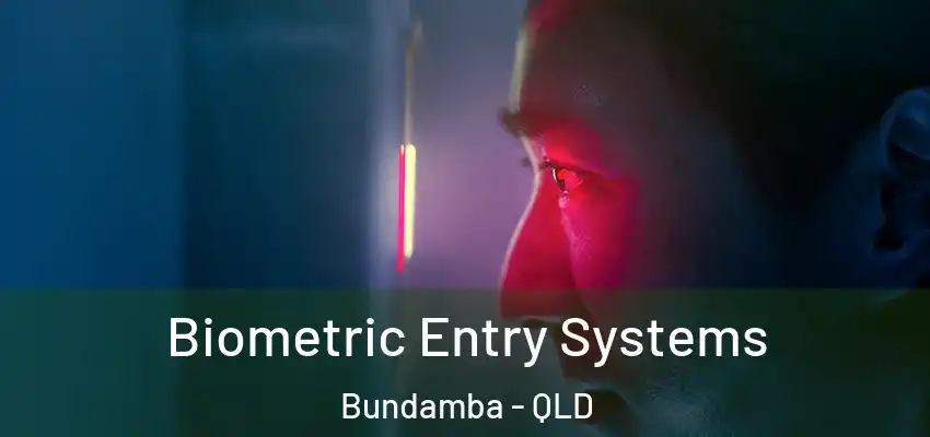 Biometric Entry Systems Bundamba - QLD
