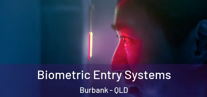 Biometric Entry Systems Burbank - QLD