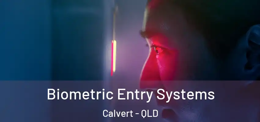  Biometric Entry Systems Calvert - QLD