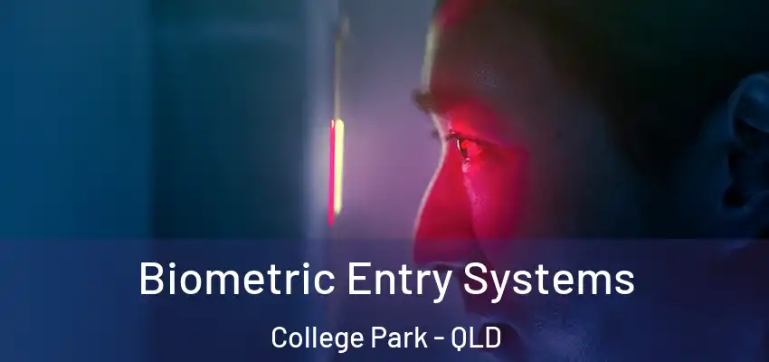 Biometric Entry Systems College Park - QLD
