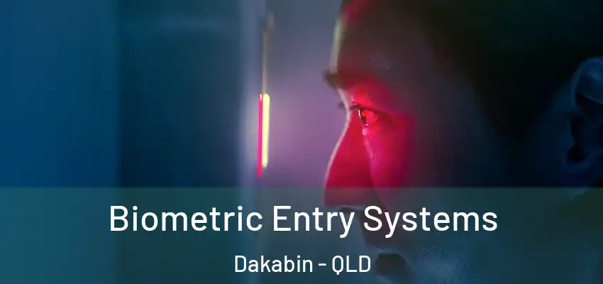 Biometric Entry Systems Dakabin - QLD
