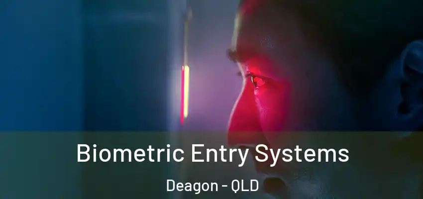 Biometric Entry Systems Deagon - QLD