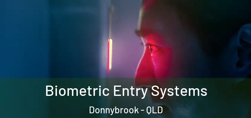  Biometric Entry Systems Donnybrook - QLD