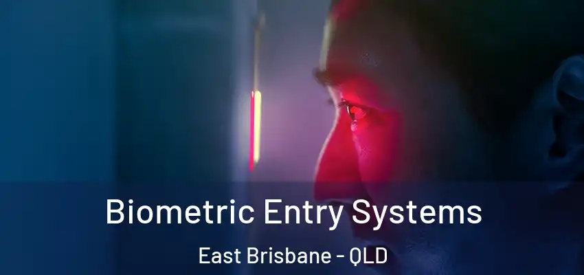Biometric Entry Systems East Brisbane - QLD