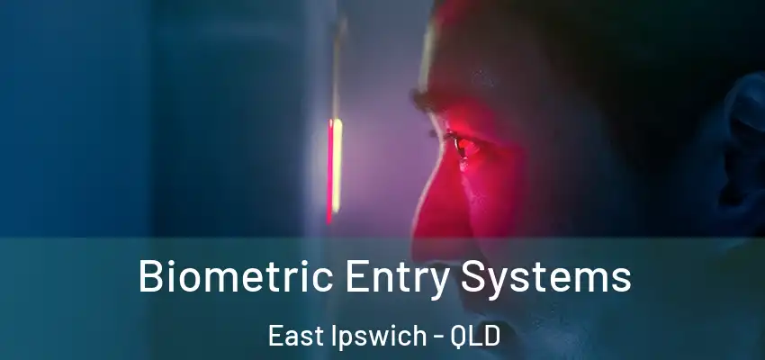Biometric Entry Systems East Ipswich - QLD