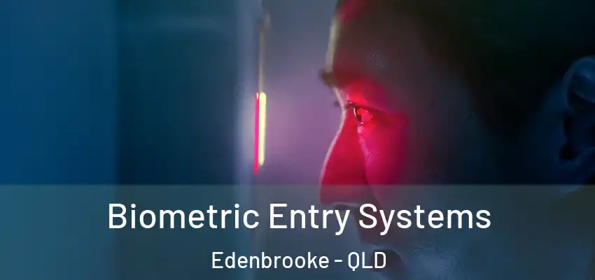 Biometric Entry Systems Edenbrooke - QLD