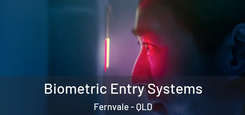 Biometric Entry Systems Fernvale - QLD