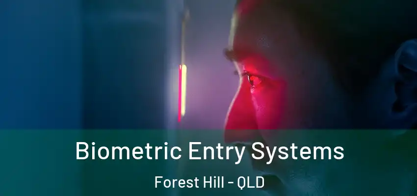 Biometric Entry Systems Forest Hill - QLD