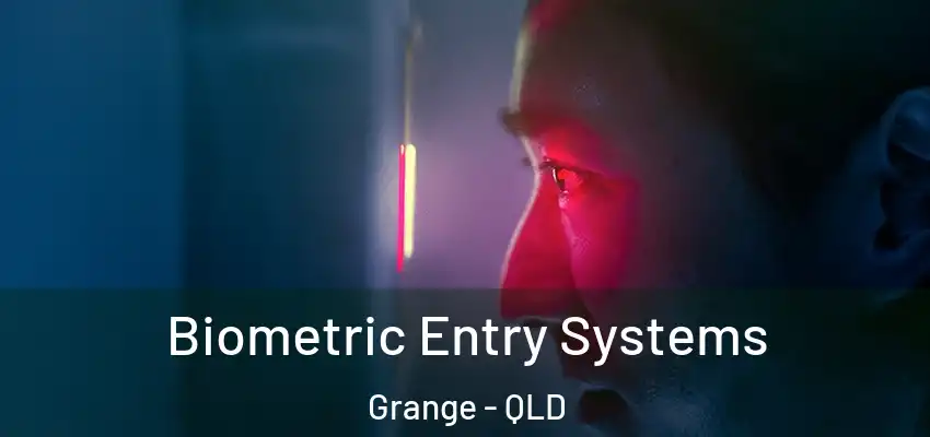 Biometric Entry Systems Grange - QLD