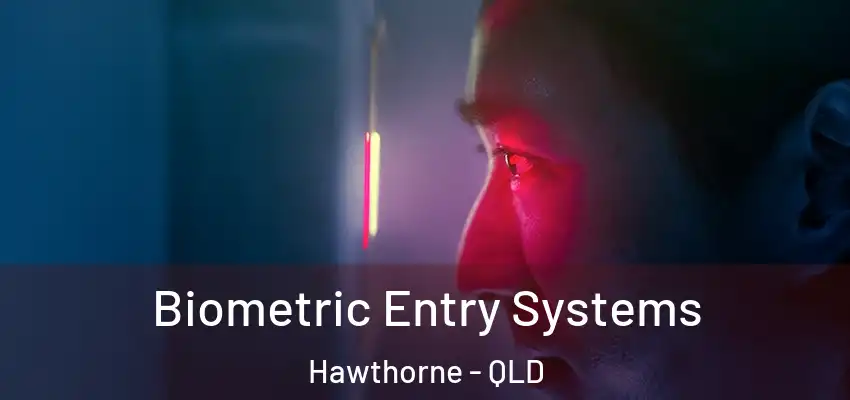 Biometric Entry Systems Hawthorne - QLD