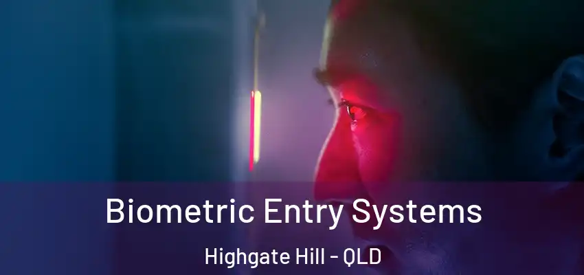 Biometric Entry Systems Highgate Hill - QLD