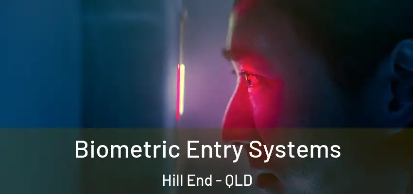 Biometric Entry Systems Hill End - QLD
