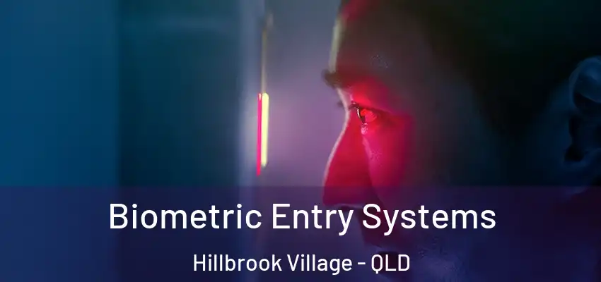  Biometric Entry Systems Hillbrook Village - QLD