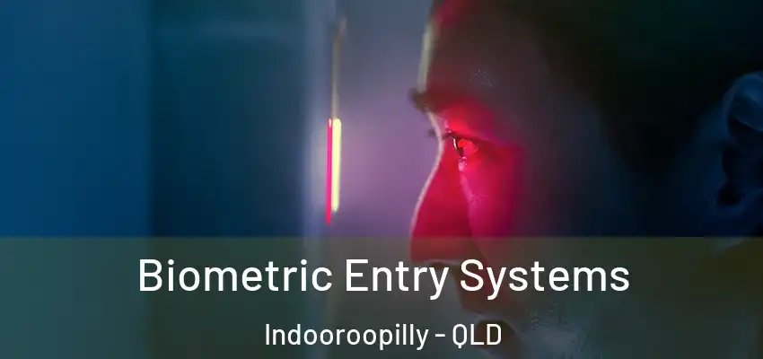 Biometric Entry Systems Indooroopilly - QLD