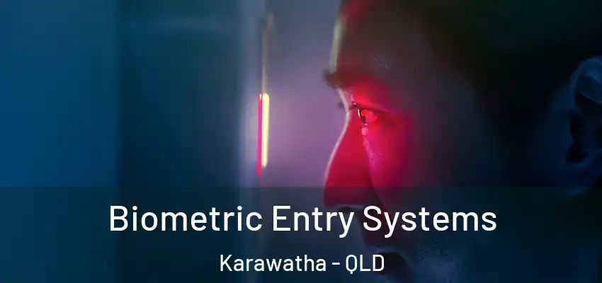  Biometric Entry Systems Karawatha - QLD