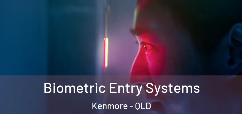 Biometric Entry Systems Kenmore - QLD