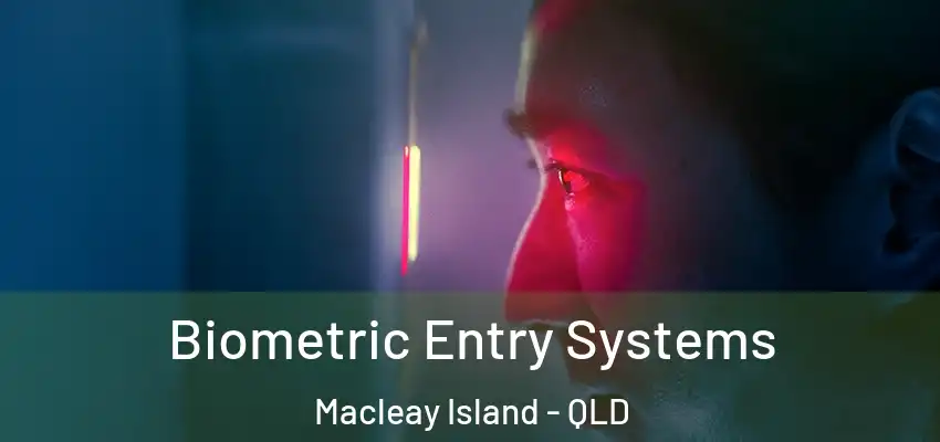  Biometric Entry Systems Macleay Island - QLD