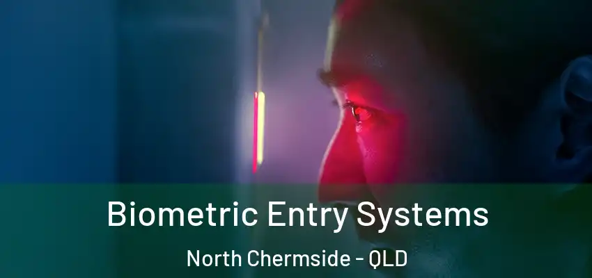  Biometric Entry Systems North Chermside - QLD
