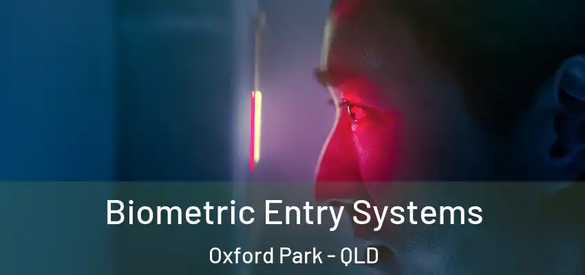  Biometric Entry Systems Oxford Park - QLD