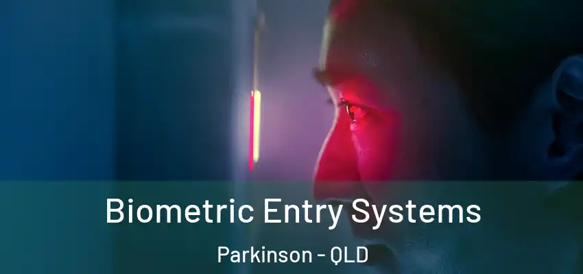 Biometric Entry Systems Parkinson - QLD