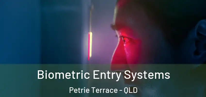  Biometric Entry Systems Petrie Terrace - QLD