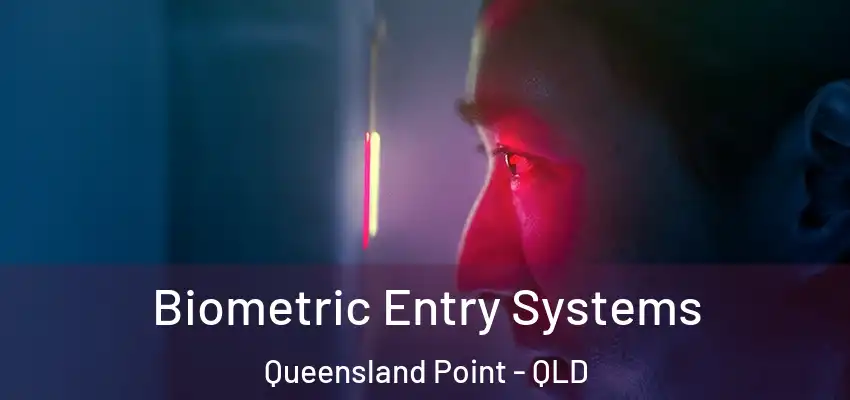  Biometric Entry Systems Queensland Point - QLD