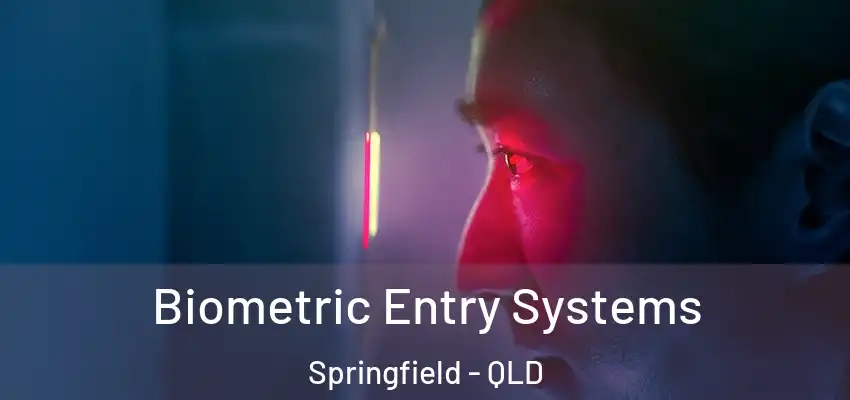  Biometric Entry Systems Springfield - QLD
