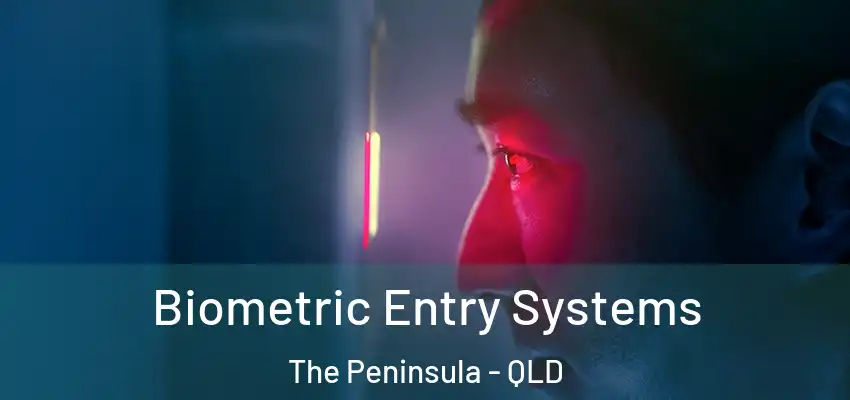  Biometric Entry Systems The Peninsula - QLD