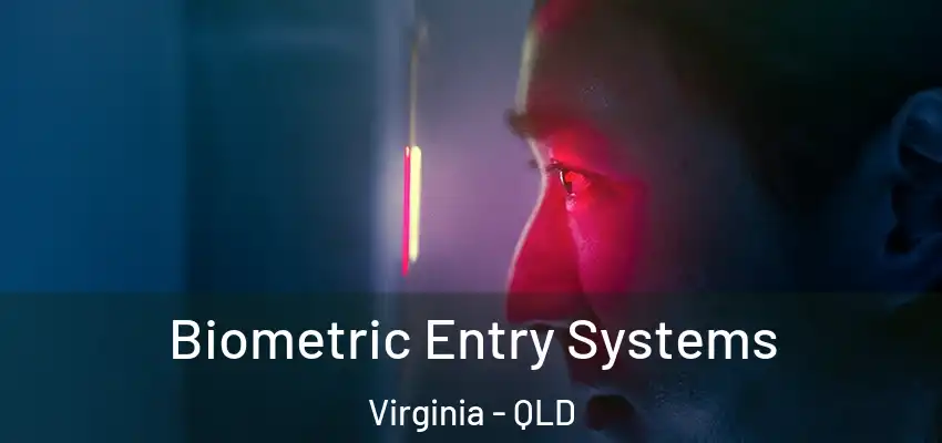  Biometric Entry Systems Virginia - QLD
